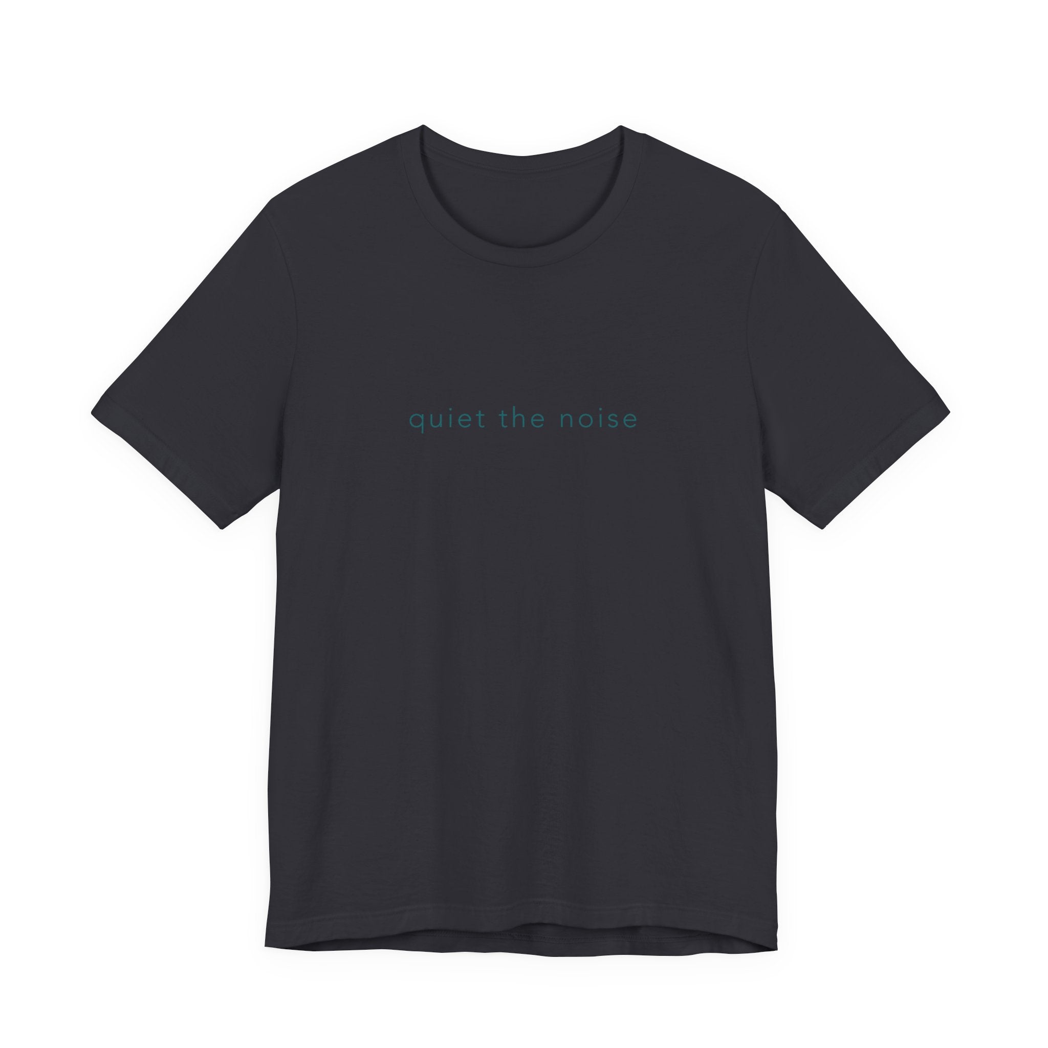 quiet the noise Short Sleeve Tee