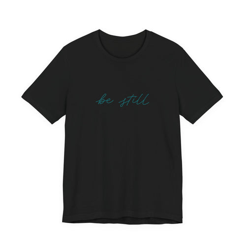 be still Short Sleeve Tee
