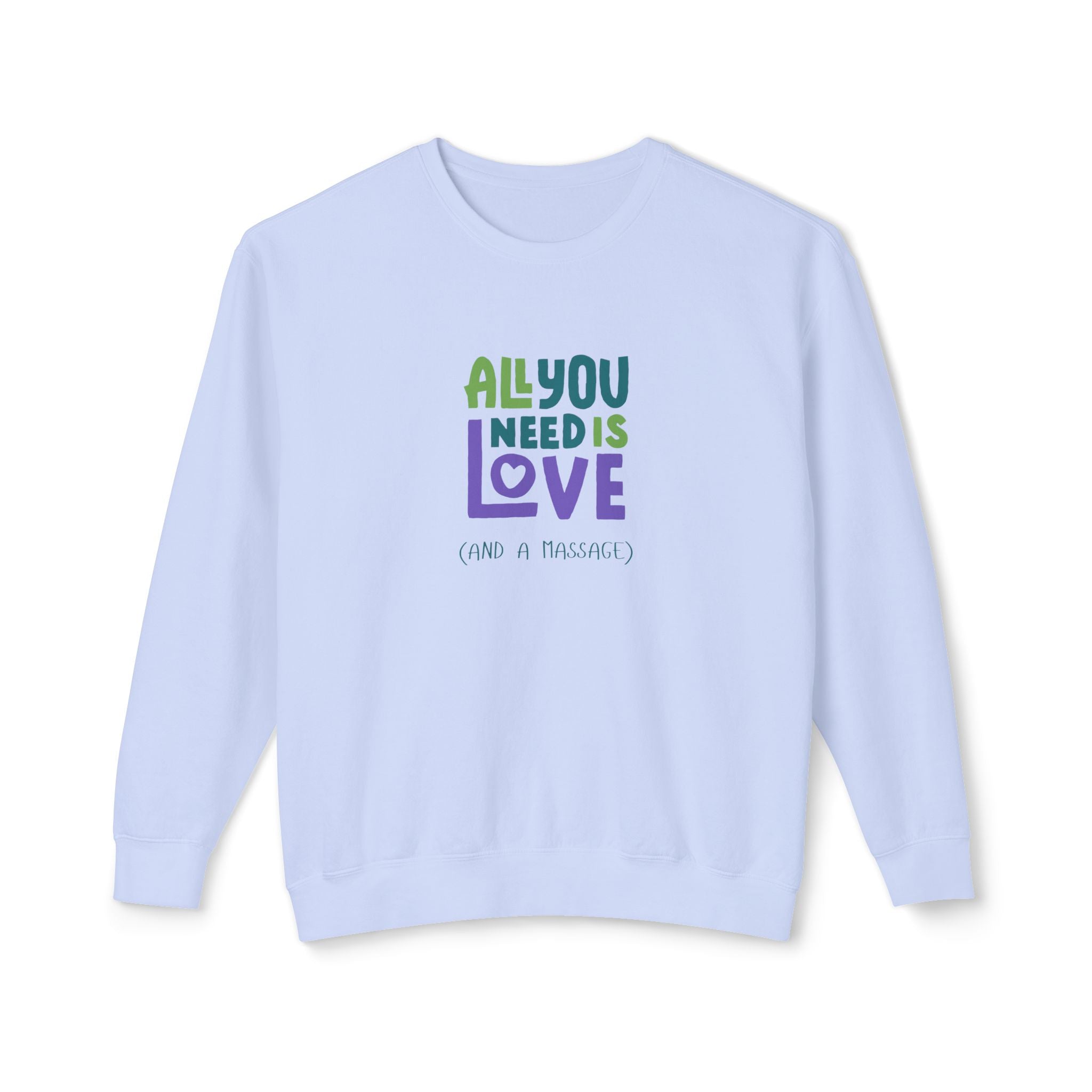 All You Need Is Love Crewneck Sweatshirt