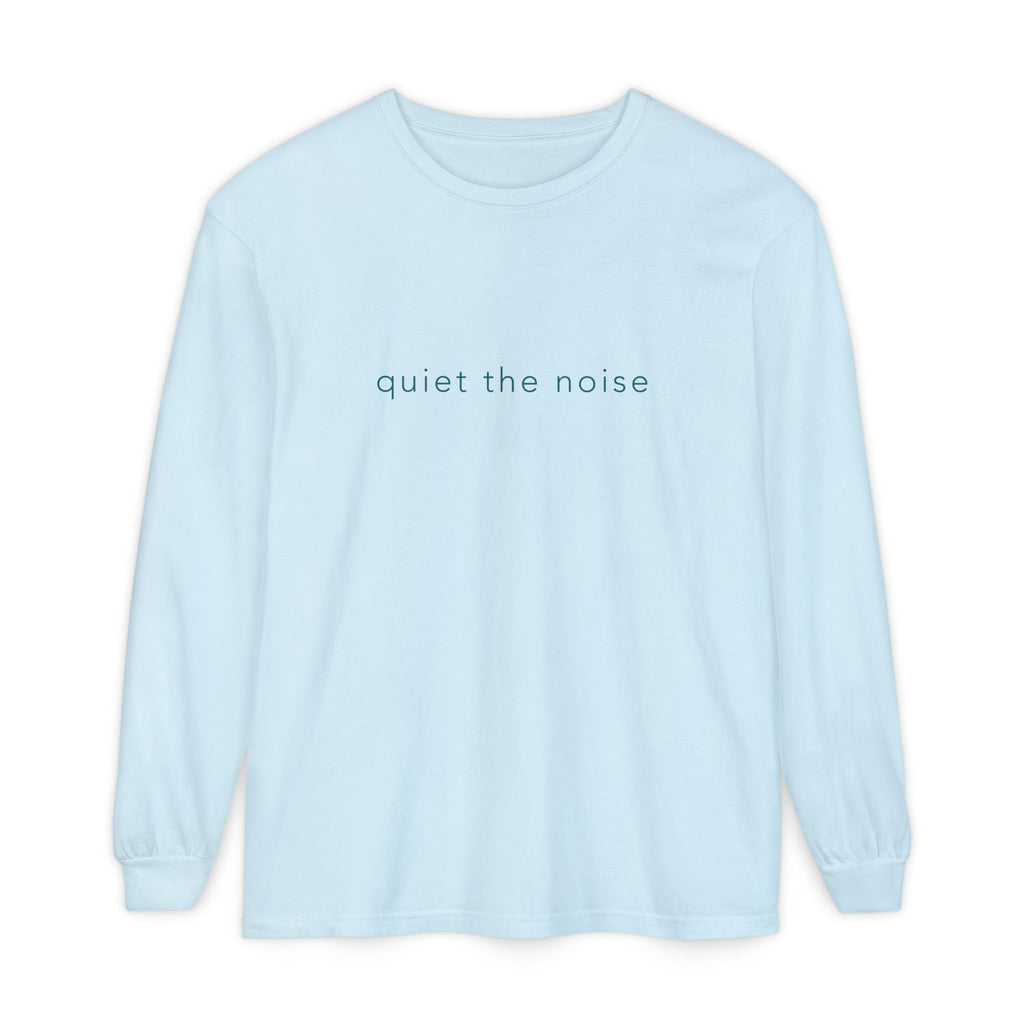 quiet the noise Long Sleeve Tee