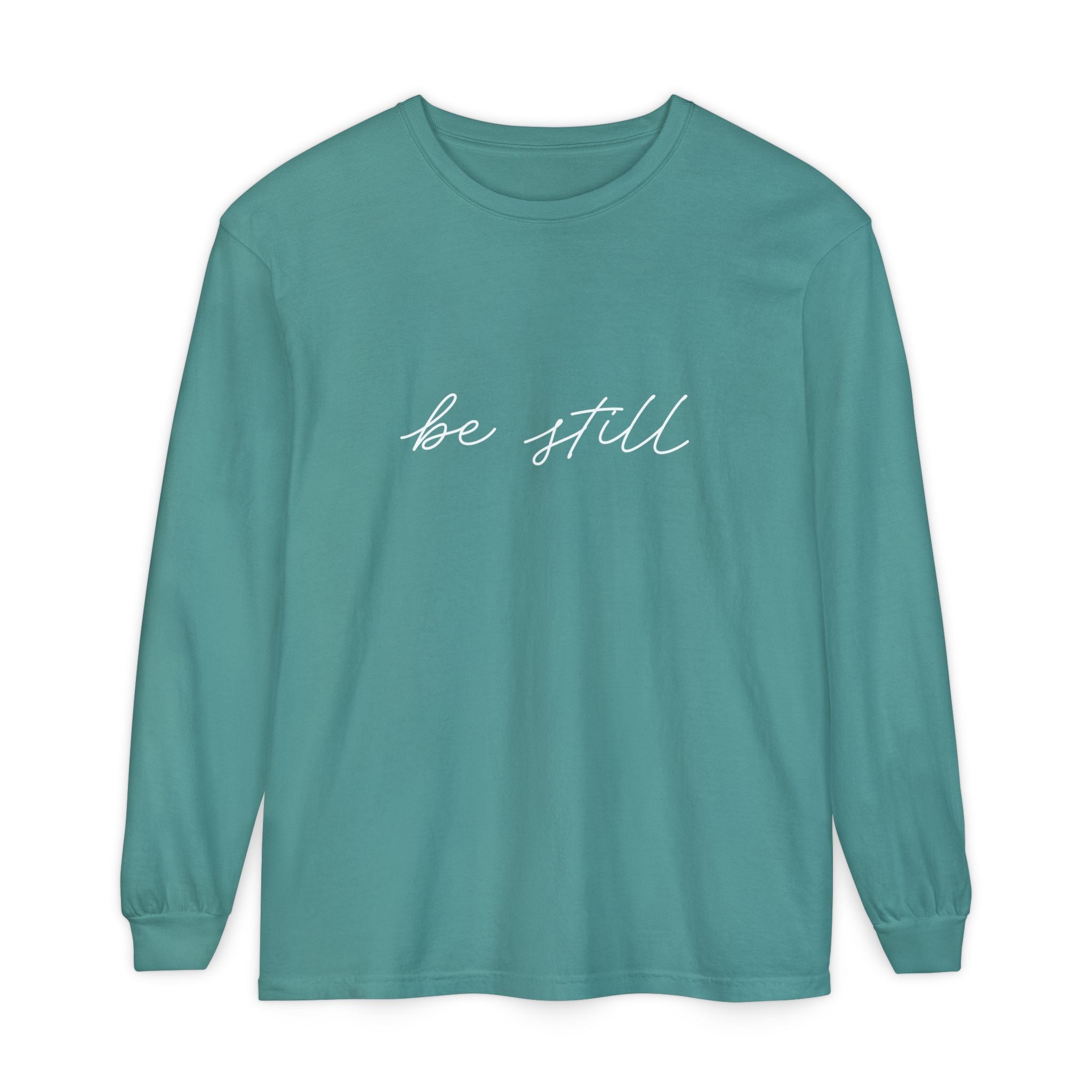 be still Long Sleeve Tee