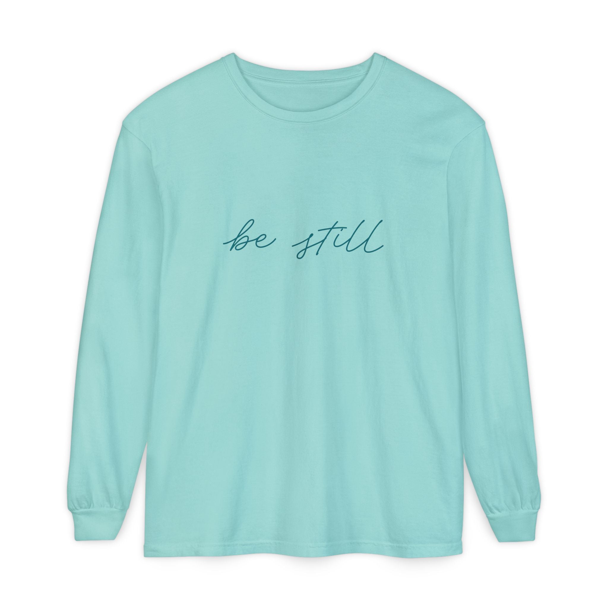 be still Long Sleeve Tee